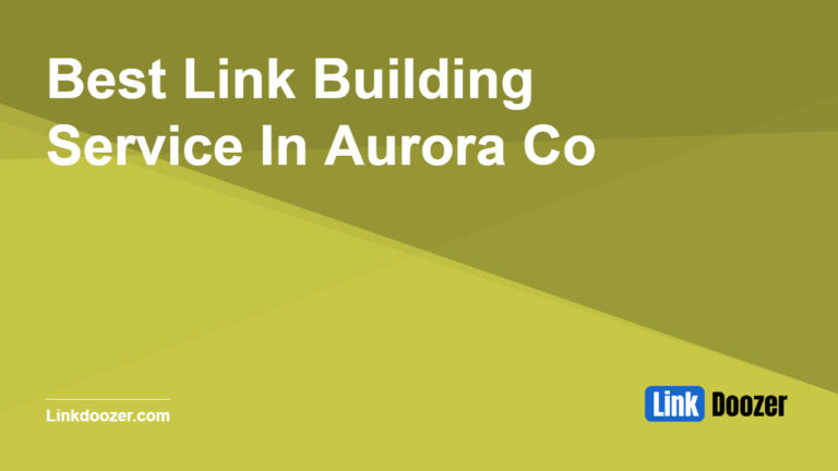 Best-Link-Building-Service-In-Aurora-Co