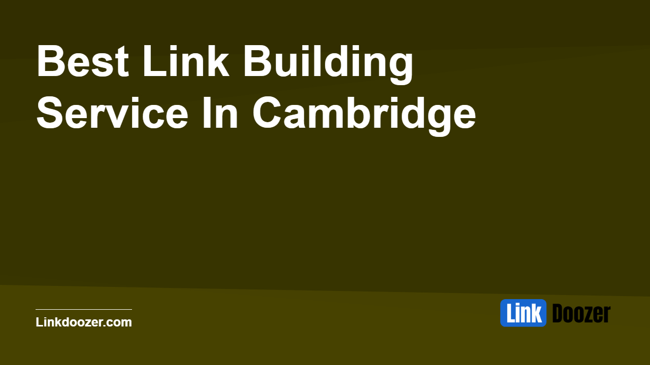 Best-Link-Building-Service-In-Cambridge
