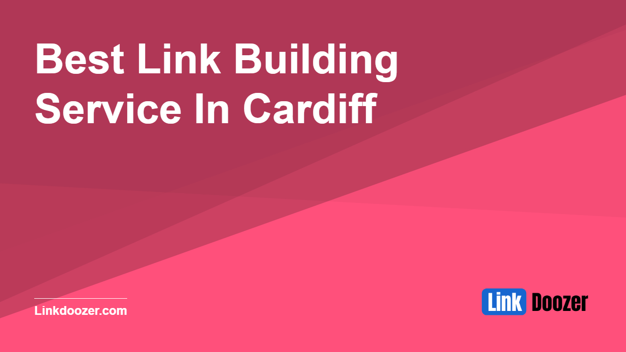 Best-Link-Building-Service-In-Cardiff