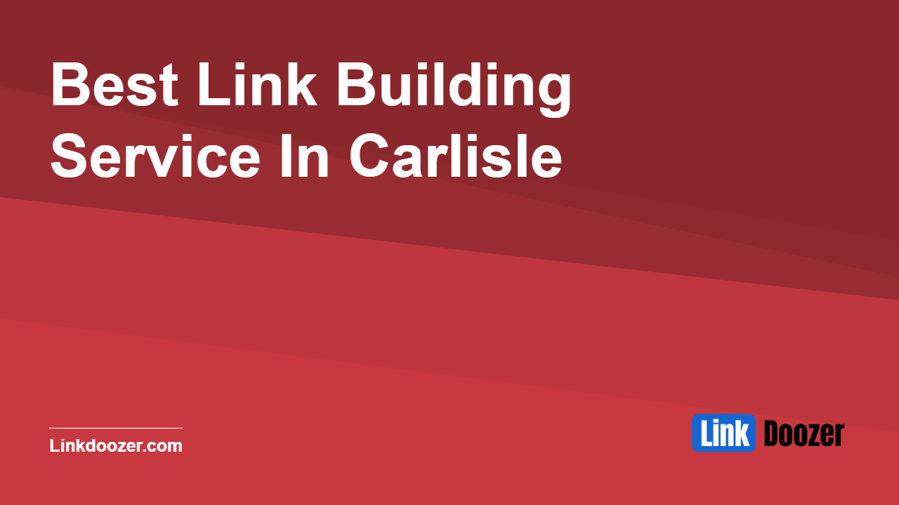 Best-Link-Building-Service-In-Carlisle