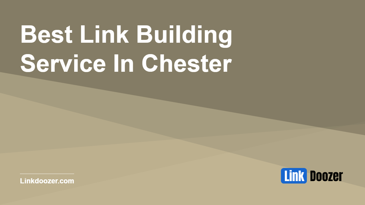 Best-Link-Building-Service-In-Chester