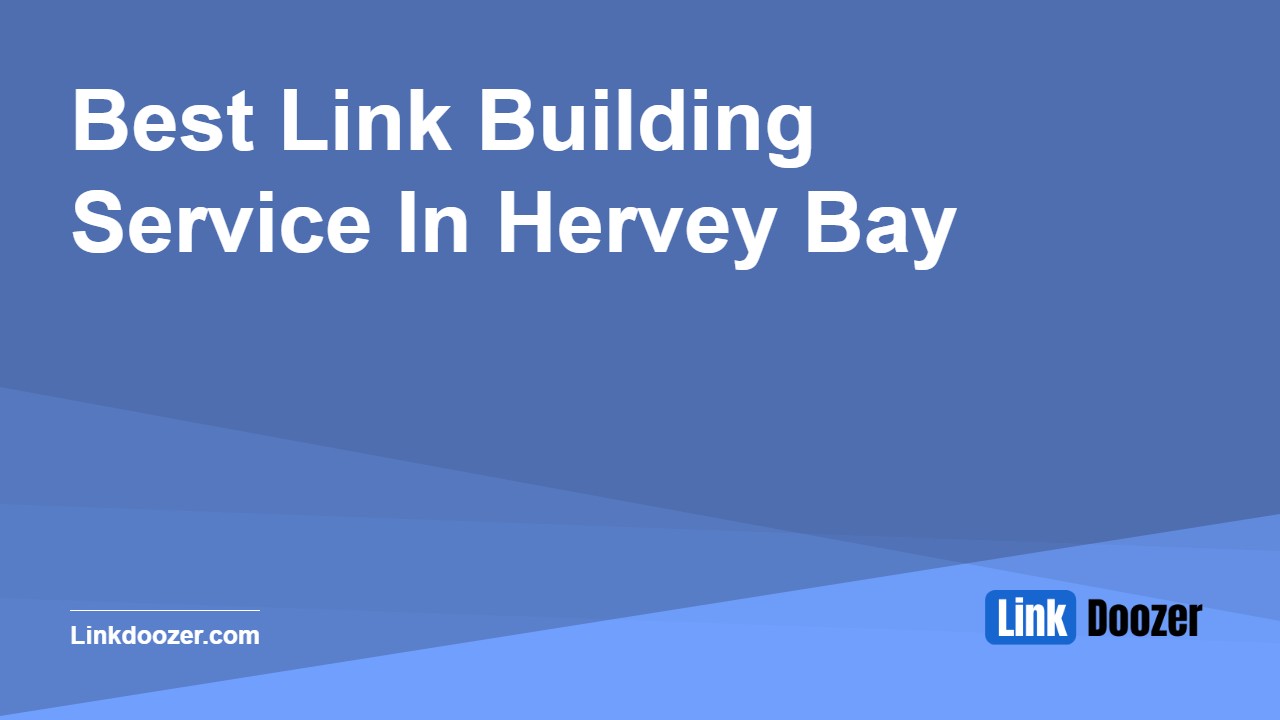 Best-Link-Building-Service-In-Hervey-Bay