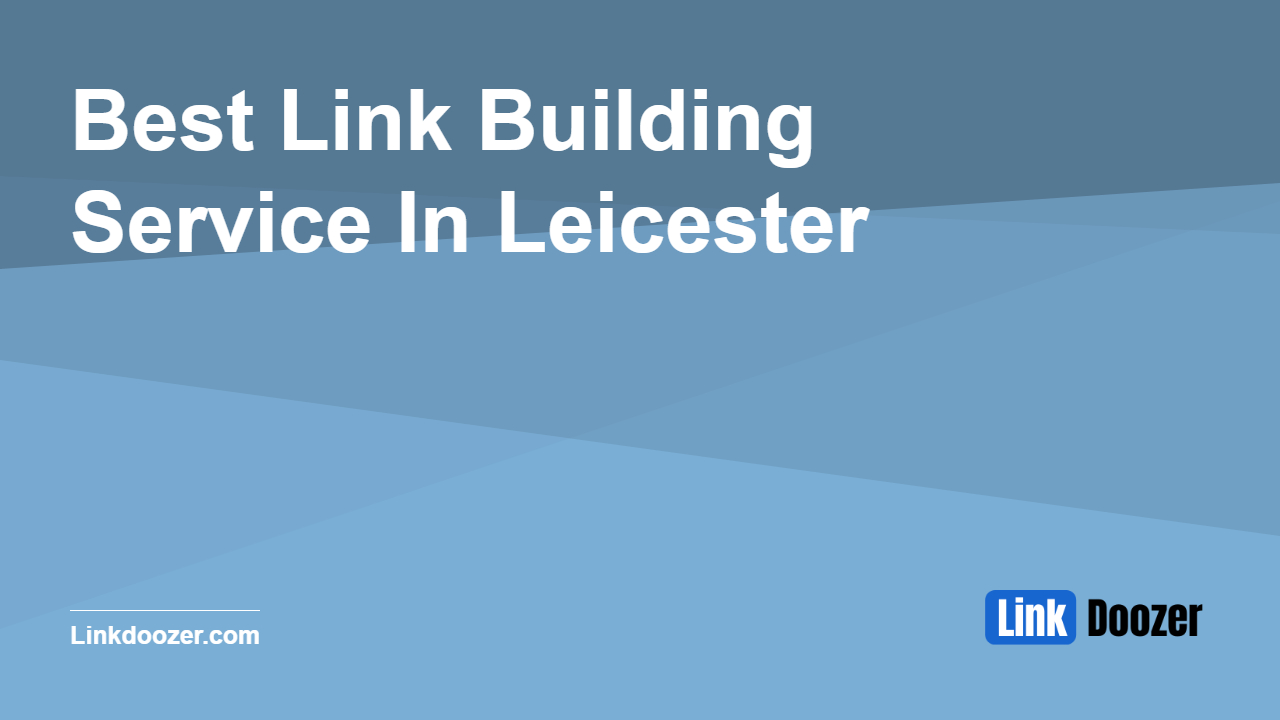 Best-Link-Building-Service-In-Leicester