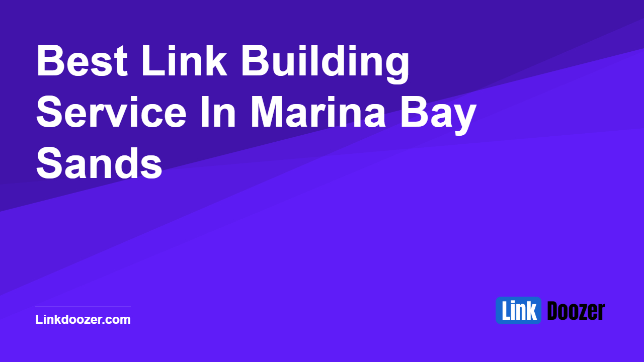 Best-Link-Building-Service-In-Marina-Bay-Sands