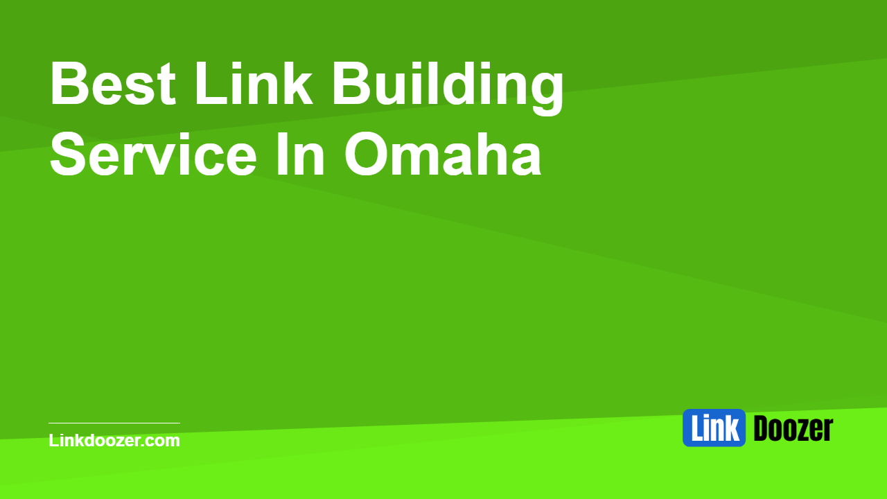 Best-Link-Building-Service-In-Omaha