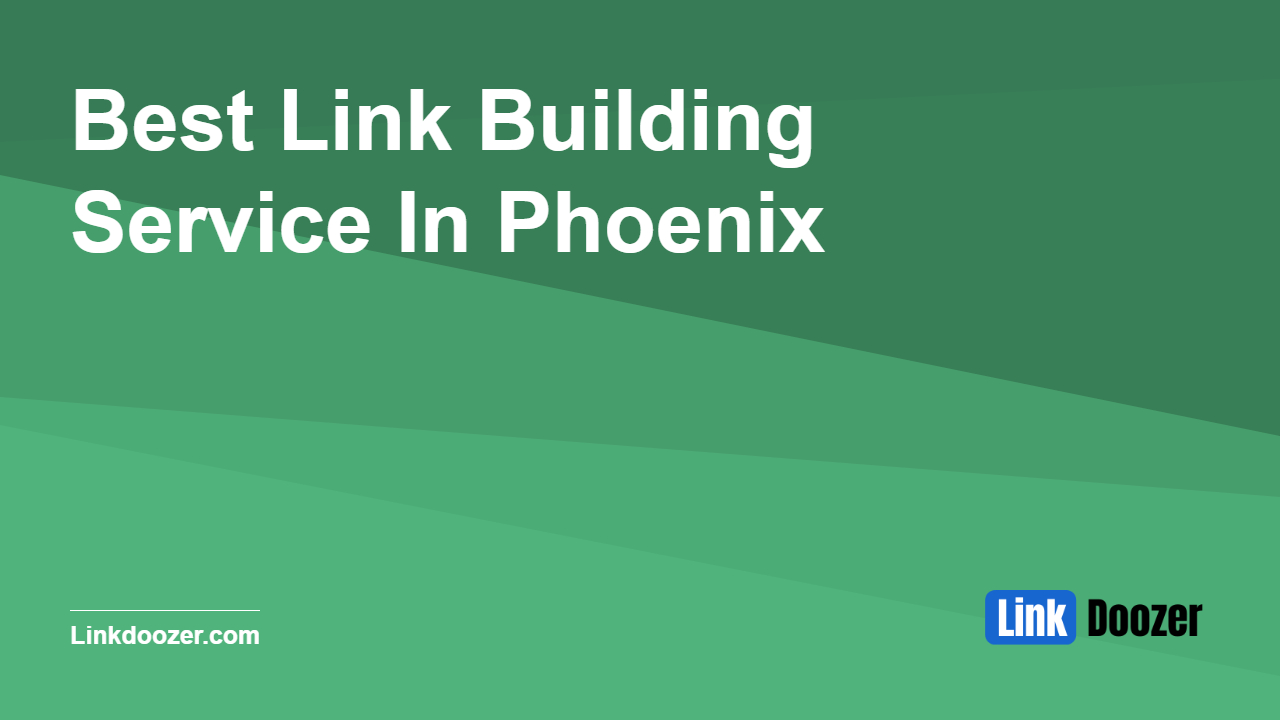 Best-Link-Building-Service-In-Phoenix