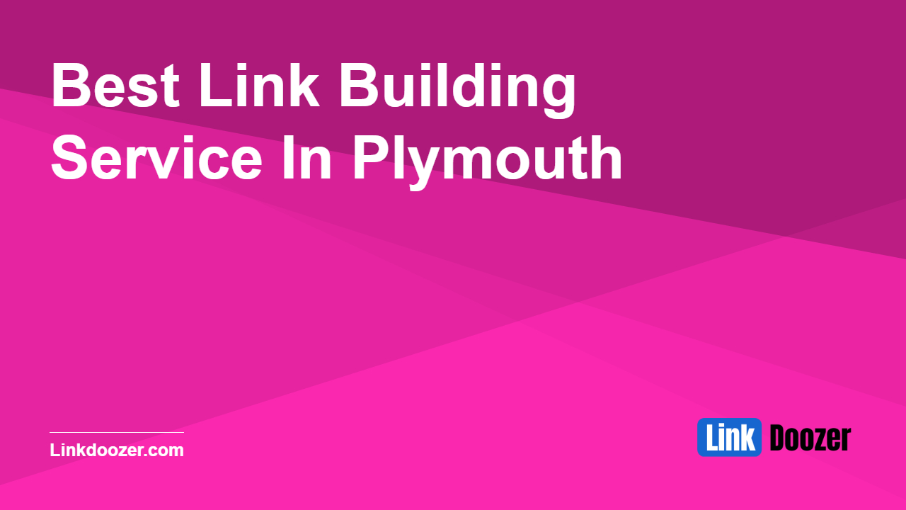 Best-Link-Building-Service-In-Plymouth