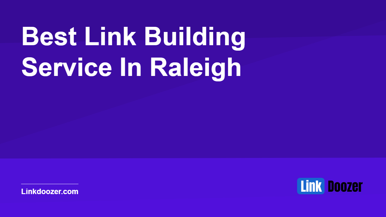 Best-Link-Building-Service-In-Raleigh