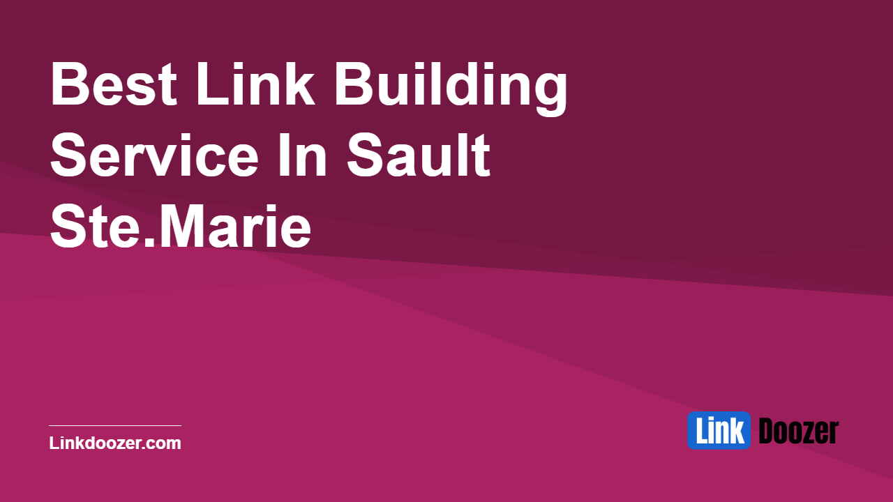 Best-Link-Building-Service-In-Sault-Ste.Marie