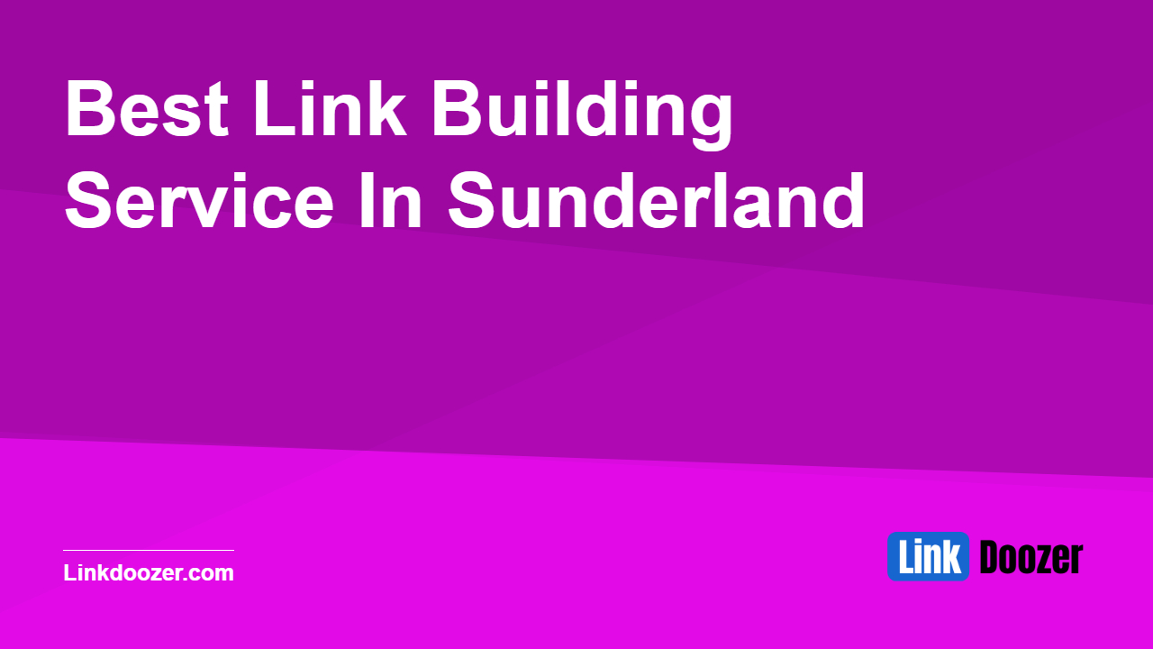 Best-Link-Building-Service-In-Sunderland
