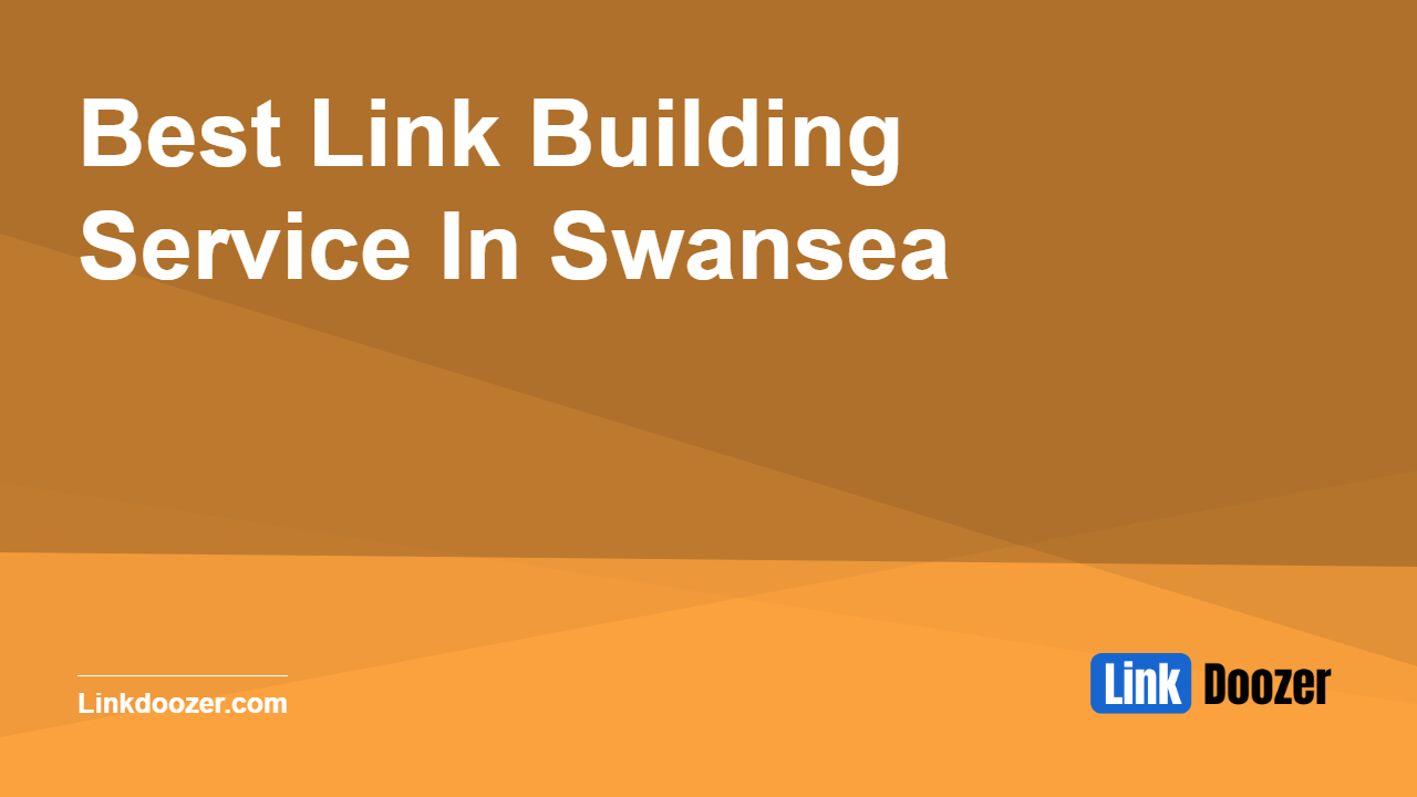 Best-Link-Building-Service-In-Swansea