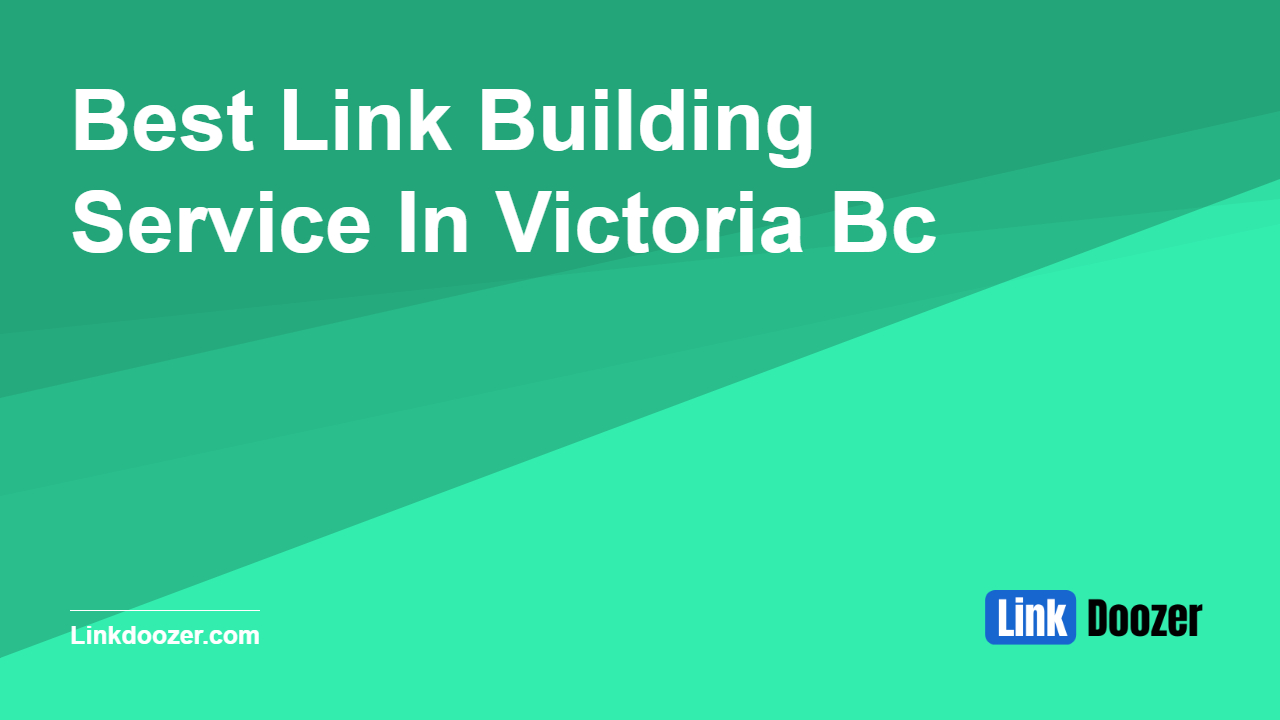 Best-Link-Building-Service-In-Victoria-Bc
