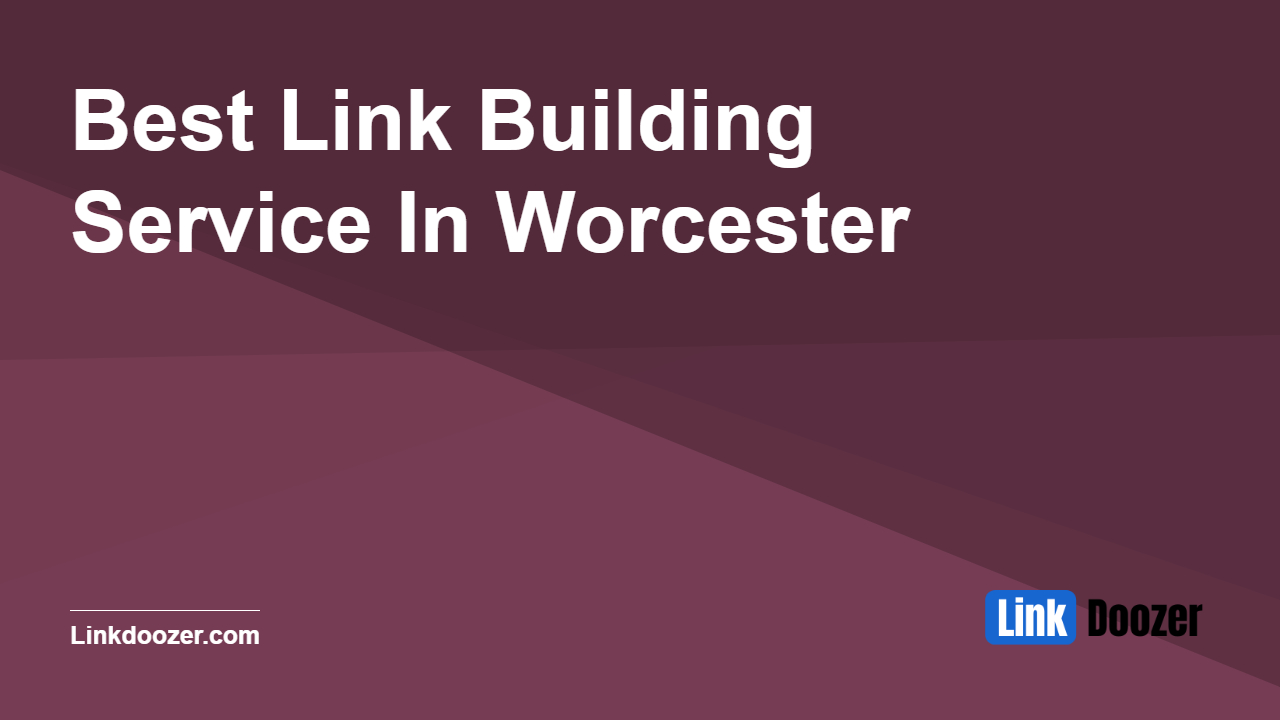 Best-Link-Building-Service-In-Worcester