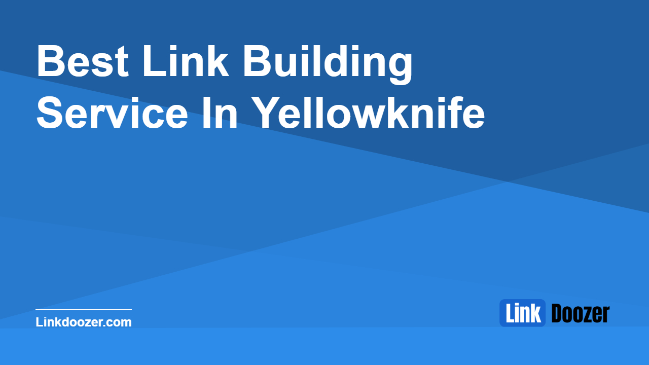 Best-Link-Building-Service-In-Yellowknife