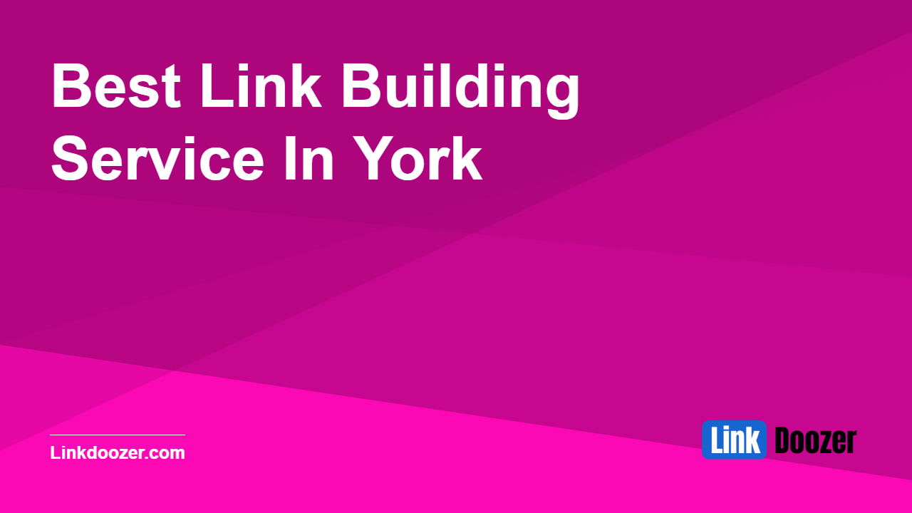 Best-Link-Building-Service-In-York